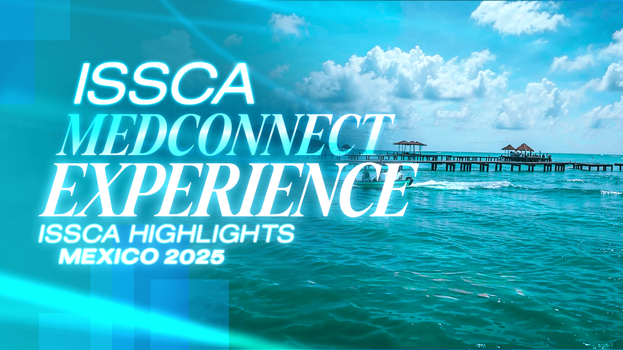 ISSCA MedConnect Experience | ISSCA Highlights | Mexico 2025